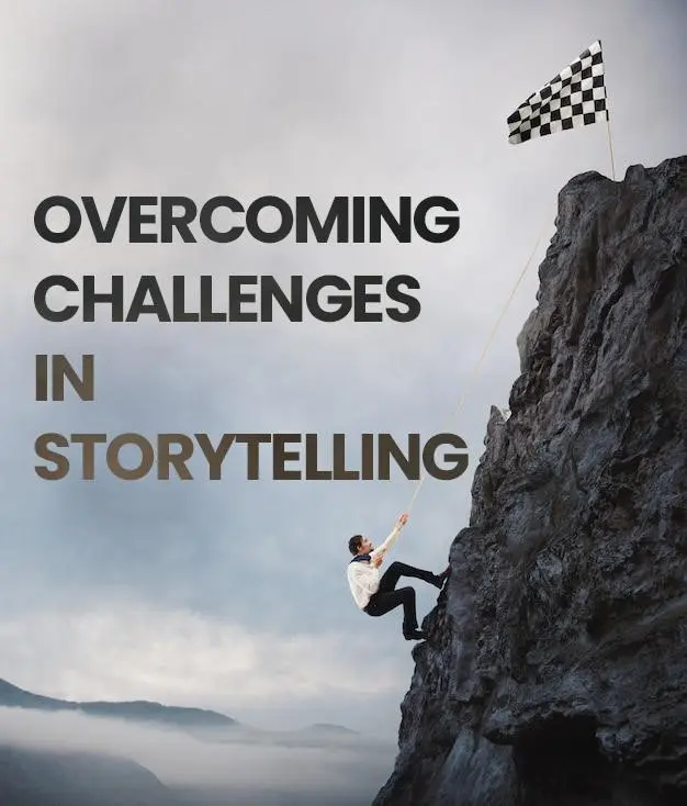 Overcoming Challenges in Storytelling